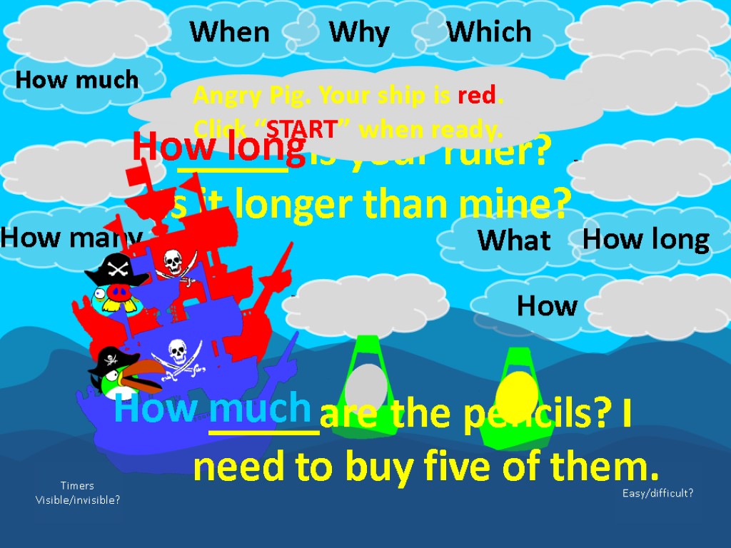 _____ is your ruler? Is it longer than mine? 1-5s 5-10s 10-20s 5-10s 10-20s